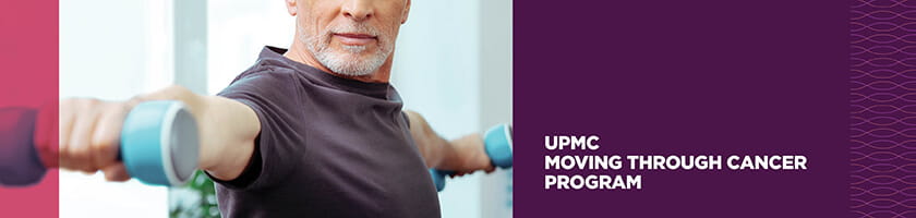 Image of a man lifting weights with the words UPMC Moving Through Cancer Program