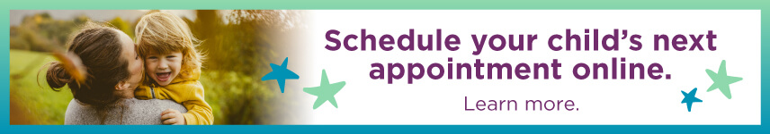 Schedule your child's appointment online
