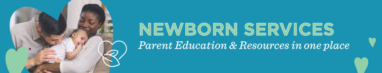Newborn Services: Parent education and resources in one place
