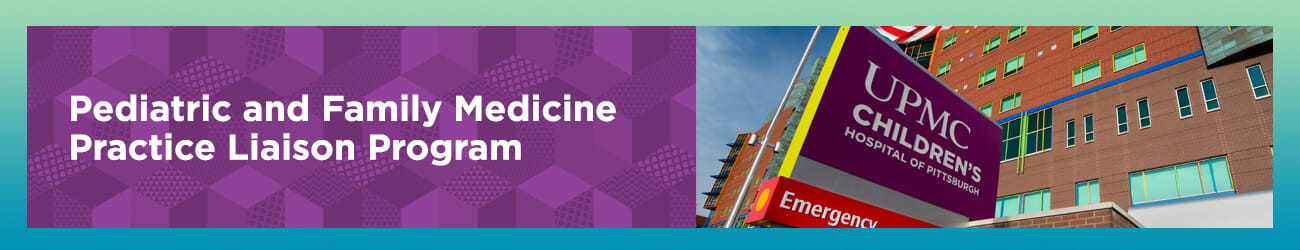 Pediatric and Family Medicine Practice Liaison Program