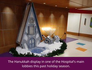 The Hannukah Display in one of the Hospital's main lobbies this past holiday season.