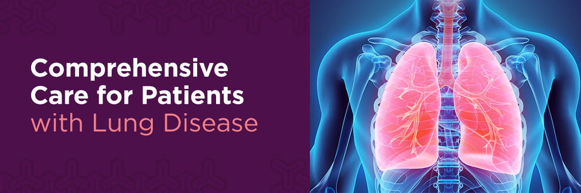 Comprehensive Care for Patients with Lung Disease