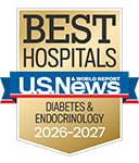 One of the best national hospitals, ranked in diabetes and endocrinology by U.S. News and World Report.