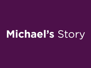 "Michael's Story"