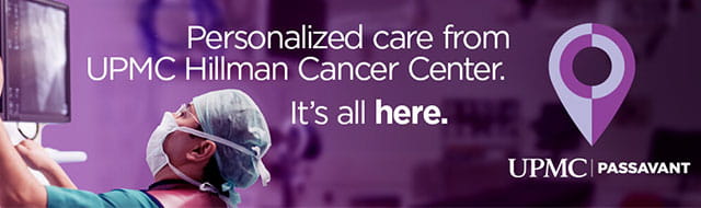 Personalized care from UPMC Hillman Cancer Center. It's all here.