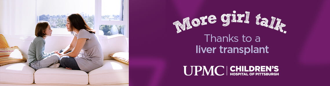 More girl talk. Thanks to a liver transplant | UPMC Children's Hospital of Pittsburgh