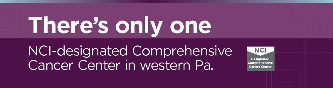 There is only one NCI-designated Comprehensive Cancer Center in western PA. 