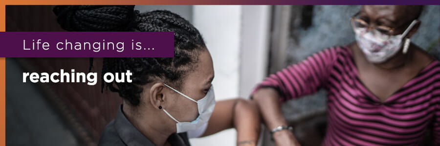 Life changing is...reaching out.