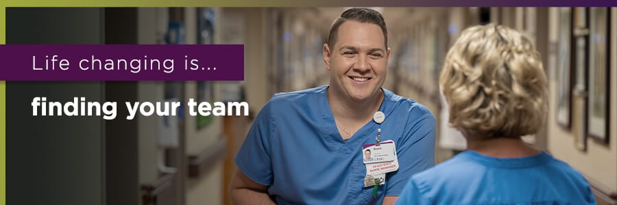 Life changing is ... finding your team.