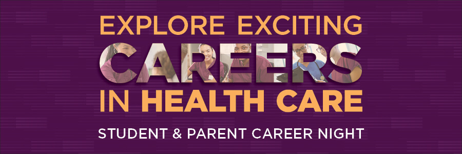 Banner that reads "Explore exciting careers in health care student & parent career night". 