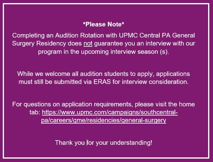 Announcement reads: Completing an audition rotation with UPMC Central PA General Surgery Residency does not guarantee you an interview with our program in the upcoming interview season(s).