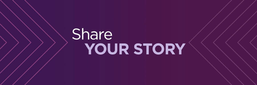 A purple background with white text that reads "Share your story."