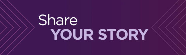 A purple background with white text that reads "Share Your Story".