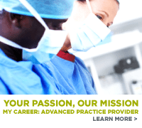 Your passion, our mission. Learn more about a career as an advanced practice provider.