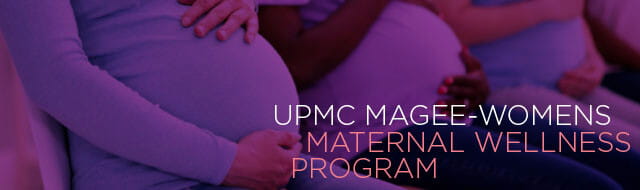 Learn more about UPMC Magee-Womens Maternal Wellness Program.
