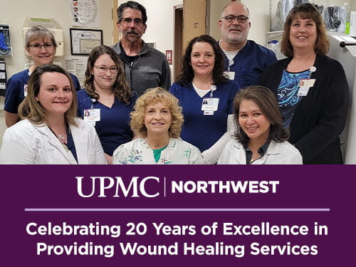 UPMC Northwest - Celebrating 20 Years of Excellence in Providing Wound Healing Services