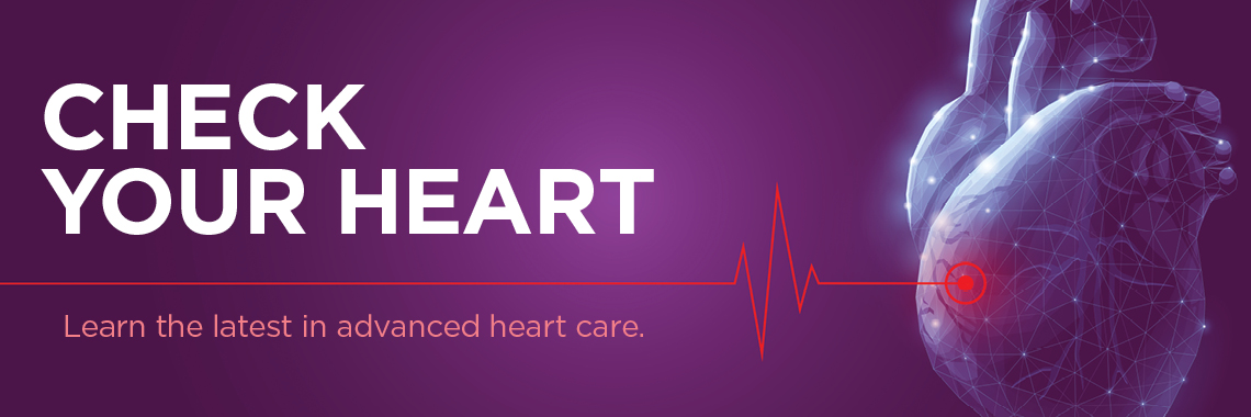 Check Your Heart. Learn the latest in advanced heart care. | UPMC Passavant | UPMC Heart and Vascular Institute