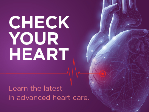 Check Your Heart. Learn the latest in advanced heart care. | UPMC Passavant | UPMC Heart and Vascular Institute