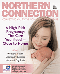 Northern Connection May 2023 Connecting You to the Community for 24 Years Elyse's Story: A High-Risk Pregnancy