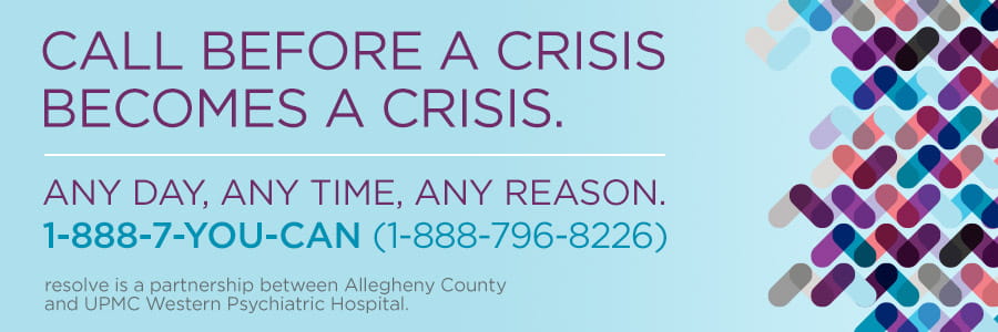 Call Before A Crisis Becomes A Crisis | UPMC Western Psychiatric Hospital