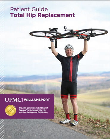Hip Replacement Guidebook | The Joint Center at UPMC Williamsport