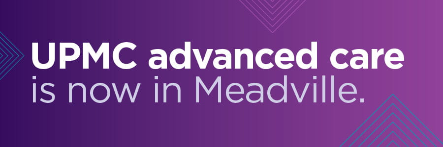 UPMC Advanced Care in now in Meadville