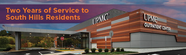 2 years of Service to South Hills Residents banner with an image of UPMC Outpatient Center.