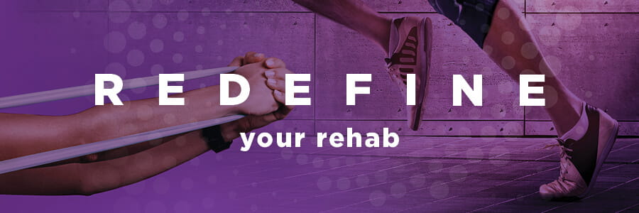 Homepage banner. Text reads "Redefine your rehab".