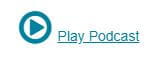 Play button with the words "Play Podcast"