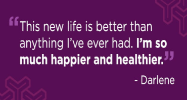 A quotation from Darlene in white text on a purple background. It reads: "This new life is better than anything I've ever had. I'm so much happier and healthier."