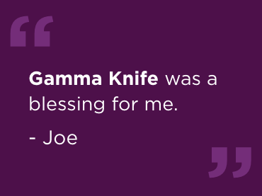 A purple square with white text that reads "Gamma Knife was a blessing for me" by Joe.